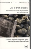 Christian Staerklé et Christophe Delay - Qui a droit à quoi ? - Représentations et légitimation de l'ordre social.