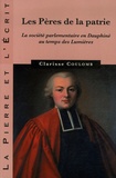 Clarisse Coulomb - Les Pères de la patrie - La société parlementaire en Dauphiné au temps des Lumières.