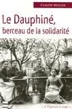 Claude Muller - Le Dauphiné berceau de la solidarité.