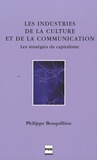 Philippe Bouquillion - Les Industries de la culture et de la communication.