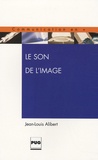 Jean-Louis Alibert - Le son de l'image.