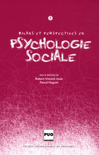 Robert-Vincent Joule et Pascal Huguet - Bilans et perspectives en psychologie sociale - Tome 2.