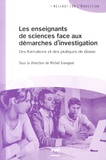 Michel Grangeat - Les enseignants de sciences face aux démarches d'investigation - Des formations et des pratiques de classe.
