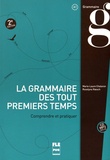 Marie-Laure Chalaron et Roselyne Roesch - La grammaire des tout premiers temps - Comprendre et pratiquer, à partir du niveau A1. 1 CD audio MP3