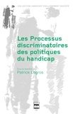 Patrick Legros - Les Processus discriminatoires des politiques du handicap.