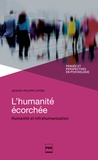 Jacques-Philippe Leyens - L'humanité écorchée - Humanité et infrahumanisation.