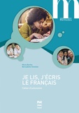 Marie Barthe et Bernadette Chovelon - Je lis, j'écris le français - Cahier d'autonomie.