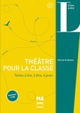 Patrick de Bouter - Théâtre pour la classe - Textes à lire, à dire, à écrire.