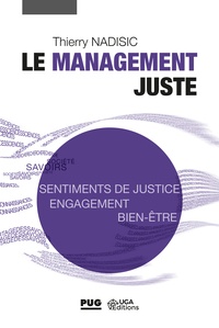 Thierry Nadisic - Le management juste - Agir pour favoriser les sentiments de justice au travail.