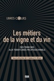 Charles Gadéa et Stéphane Olivesi - Les métiers de la vigne et du vin - Des terroirs aux territoires professionnels.
