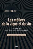 Stéphane Olivesi et Charles Gadéa - Les métiers de la vigne et du vin - Des terroirs aux territoires professionnels.