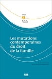 Sylvain Bernard - Les mutations contemporaines du droit de la famille.