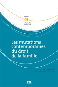 Sylvain Bernard - Les mutations contemporaines du droit de la famille.