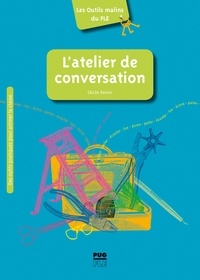 Cécile Denier - L'atelier de conversation - Conseils, pistes et outils.