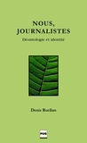  Ruellan - NOUS, JOURNALISTES - Déontologie et identité.
