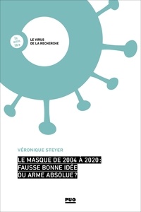 Véronique STEYER - Le masque de 2004 à 2020 : fausse bonne-idée ou arme absolue ?.