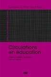 Renaud d' Enfert et Frédéric Mole - Circulations en éducation - Passages, transferts, trajectoires (XIX-XXe siècles).