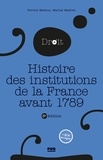 Patricia Mathieu et Martial Mathieu - Histoire des institutions publiques de la France avant 1789 - 3e édition.