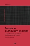 Hélène HARLE - Penser le curriculum scolaire - Le regard croisé de la sociologie, des didactiques et de l'histoire.