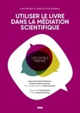 Aude Inaudi et Emilie Kohlmann - Utiliser le livre dans la médiation scientifique - Guide pratique à l'usage des professionnels.
