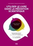 Amélie Coulbaut-Lazzarini et Aude Inaudi - Utiliser le livre dans la médiation scientifique - Guide pratique à l’usage des professionnels.