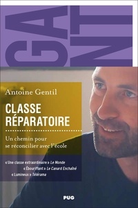 Antoine Gentil - Classe réparatoire - Un chemin pour se réconcilier avec l'école.