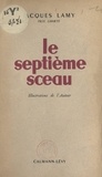 Jacques Lamy - Le septième sceau.