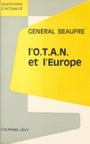 André Beaufre - L'O.T.A.N. et l'Europe.