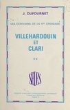 Jean Dufournet - Les écrivains de la IVe croisade (2) - Villehardouin et Clari.