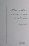Véronique Duprey - Albert Cohen - Au nom du père et de la mère.