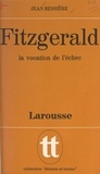 Jean Bessière et Jean-Paul Caput - Fitzgerald, la vocation de l'échec.