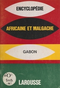  Collectif - Encyclopédie africaine et malgache : République du Gabon.