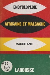  Collectif - Encyclopédie africaine et malgache : République islamique de Mauritanie.
