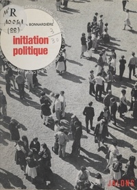 Xavier La Bonnardière et  Engelmann - Initiation politique.