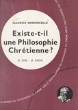 Maurice Nédoncelle - Je sais, je crois (1) - Existe-t-il une philosophie chrétienne ?.