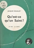 Jacques Douillet - La vie en dieu, les médiateurs (4) - Qu'est-ce qu'un saint ?.