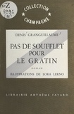 Denis Granguillaume et Lora Lerno - Pas de soufflet pour le gratin.