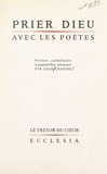 Louis Chaigne - Prier Dieu avec les poètes - Poèmes catholiques d'aujourd'hui.
