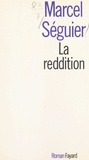 Marcel Séguier - La reddition.