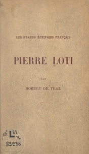 Robert de Traz - Pierre Loti.