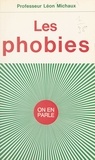 Leon Michaux et Jean-Claude Ibert - Les phobies.