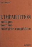 Pierre-Yves Barreyre et Jacques Houssiaux - L'impartition, politique pour une entreprise compétitive.