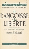 Salvador de Madariaga et Raymond Aron - De l'angoisse à la liberté - Profession de foi d'un libéral révolutionnaire.