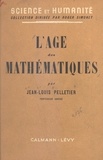 Jean-Louis Pelletier et Roger Simonet - L'âge des mathématiques.