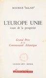 Maurice Allais et Raymond Aron - L'Europe unie : route de la prospérité.