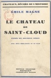 Emile Magne et Marcel Thiébaut - Le Château de Saint-Cloud - D'après des documents inédits. Avec 2 hors-texte et 1 plan.