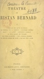 Tristan Bernard - Théâtre de Tristan Bernard (1).