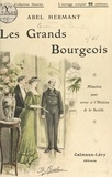 Abel Hermant et Charles Roussel - Les grands bourgeois - Mémoires pour servir à l'histoire de la société.