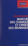 Henri Bourguinat et Christian Schmidt - Marché des changes et crises des monnaies.