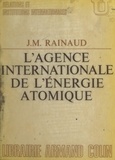 Jean-Marie Rainaud et René-Jean Dupuy - L'Agence internationale de l'énergie atomique.
